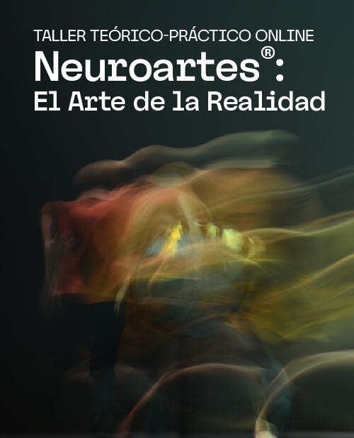 Neuroartes: El Arte de la Realidad