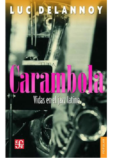 Carambola. Vidas en el jazz latino