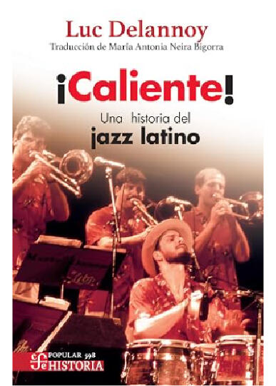 ¡Caliente!. Una historia del jazz latino